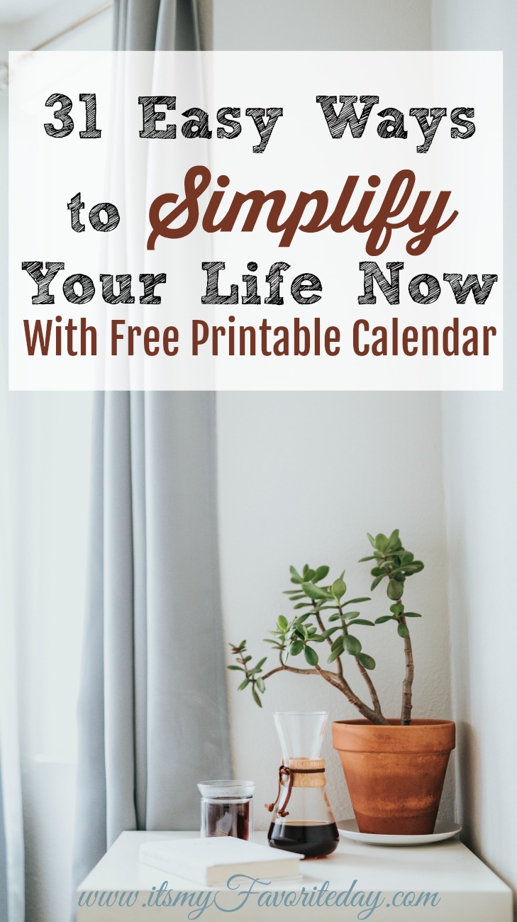 31 Easy Ways To Simplify Your Life In January - It's My Favorite Day